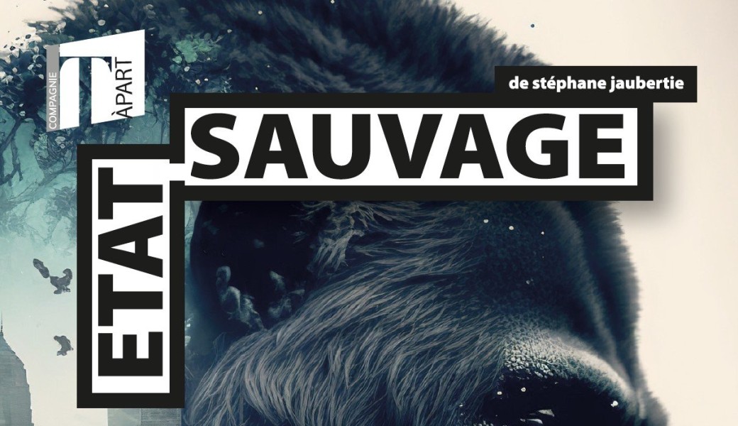 "État sauvage" par la Compagnie T à part 
