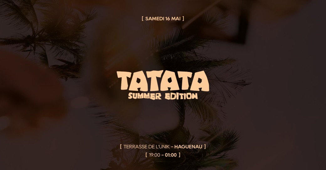 TATATA SUMMER EDITION - L'Unik Haguenau