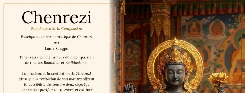 Tchenrezi : Enseignement et Pratique avec Lama Sangpo 