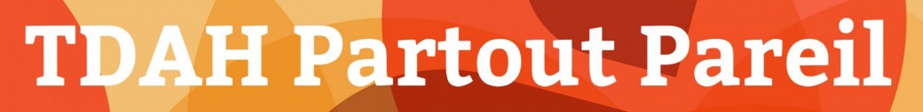 Adhésion à l'association TDAH Partout Pareil