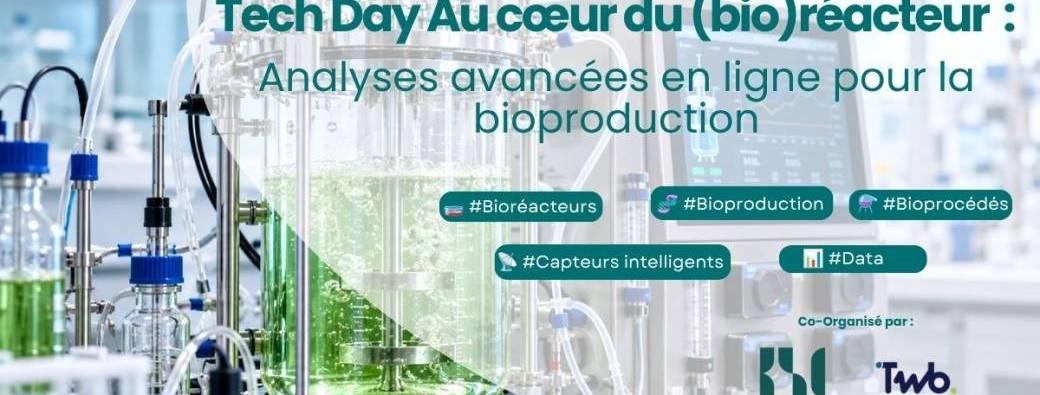 Tech Day Au cœur du (bio)réacteur 