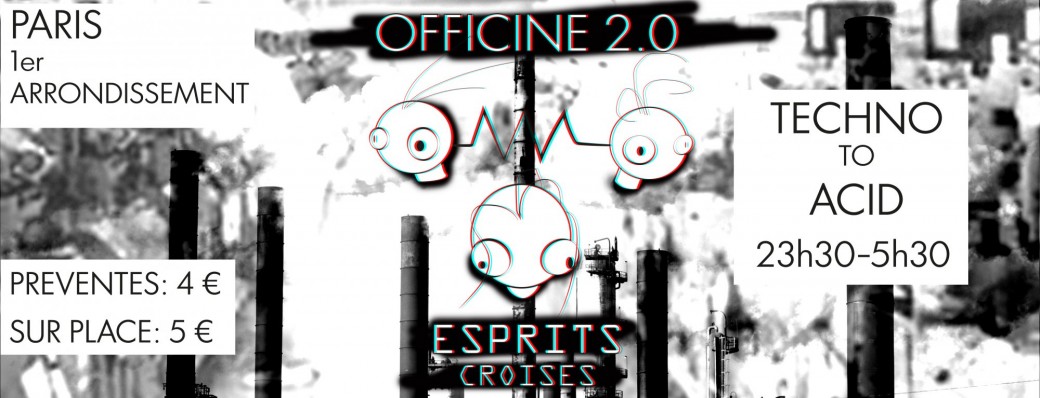 Techno to Acid - Officine 2.0 by Esprits Croisés