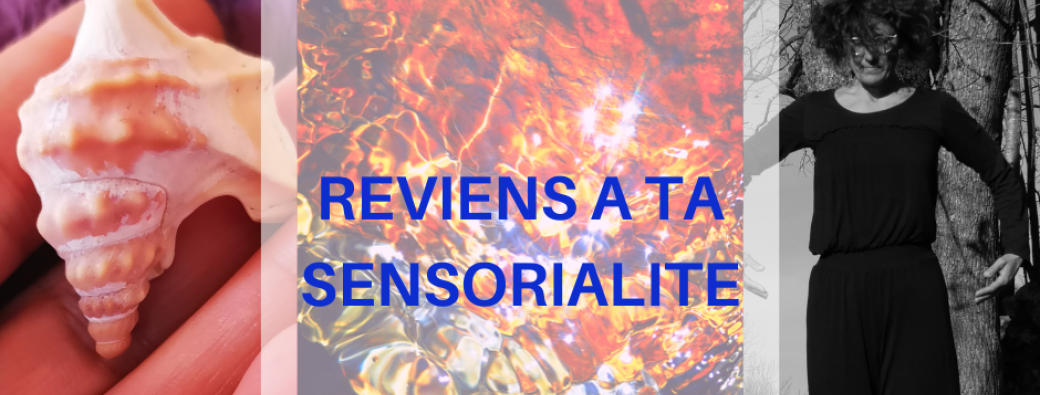 Tehima / "Reviens à ta sensorialité"