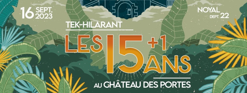 TEK-HILARANT 15 ans +1