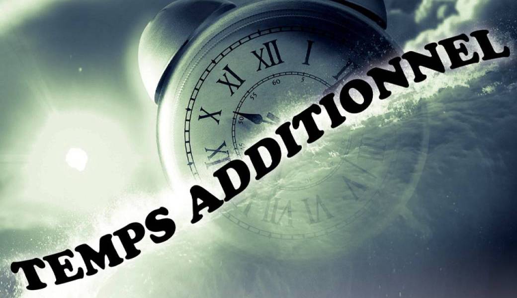 Temps additionnel Temps additionnel