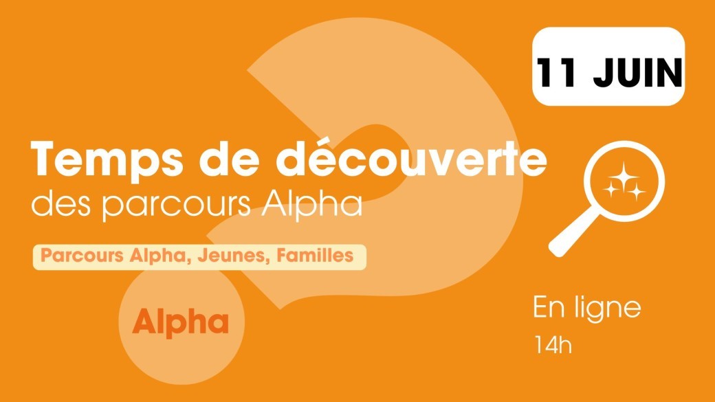 Temps de découverte des Parcours Alpha - 11 juin 2026 