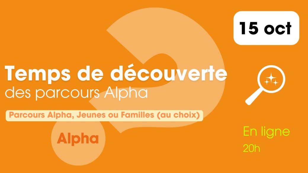 Temps de découverte des Parcours Alpha - 15 octobre 2026 - soir