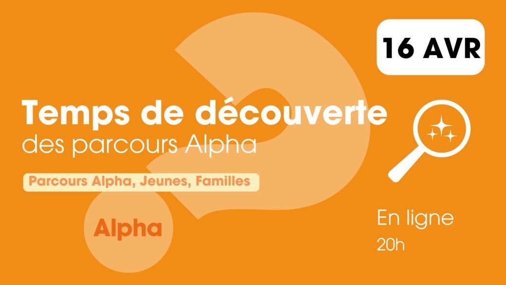 Temps de découverte des Parcours Alpha - 16 avril 2026 - soir