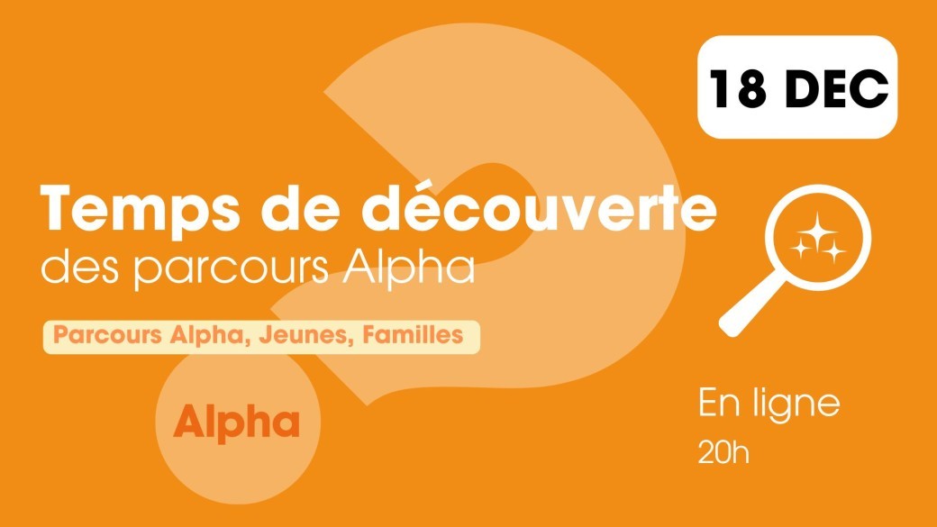 Temps de découverte des Parcours Alpha - 18 décembre 2025  - soir