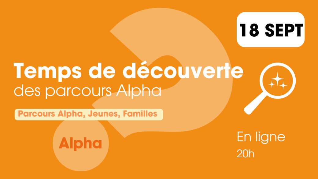 Temps de découverte des Parcours Alpha - 18 septembre 2025  - soir