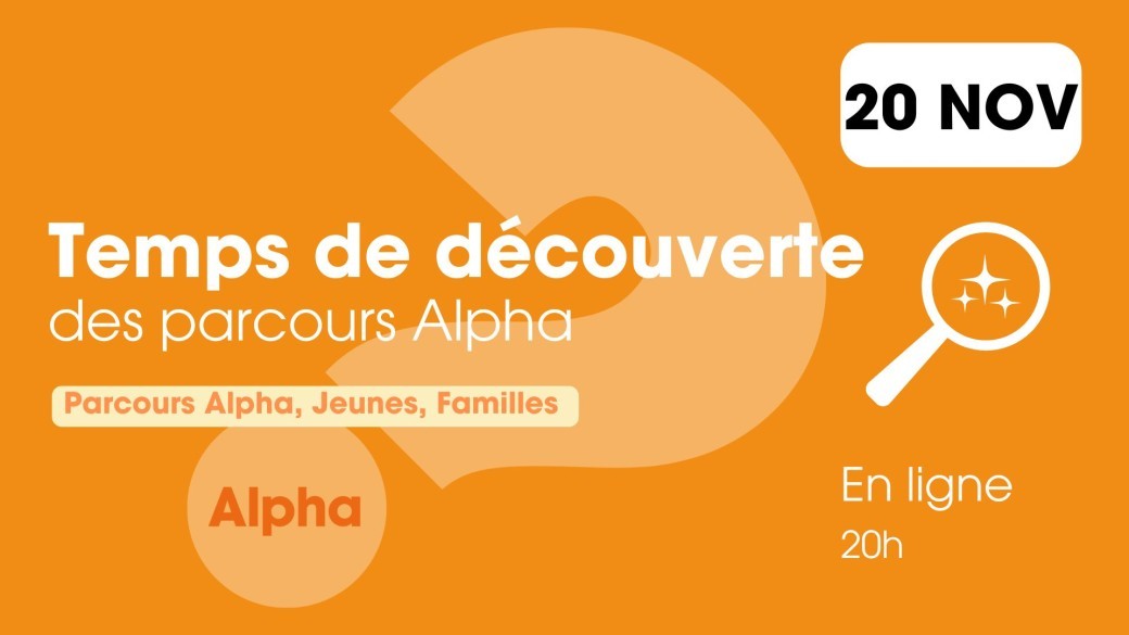 Temps de découverte des Parcours Alpha - 20 novembre 2025  - soir