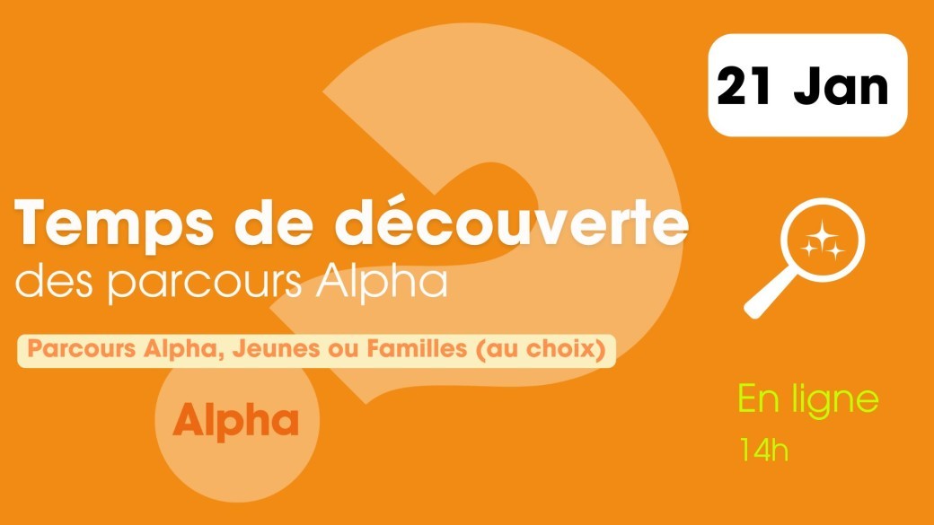 Temps de découverte des Parcours Alpha - 21  janvier 2027