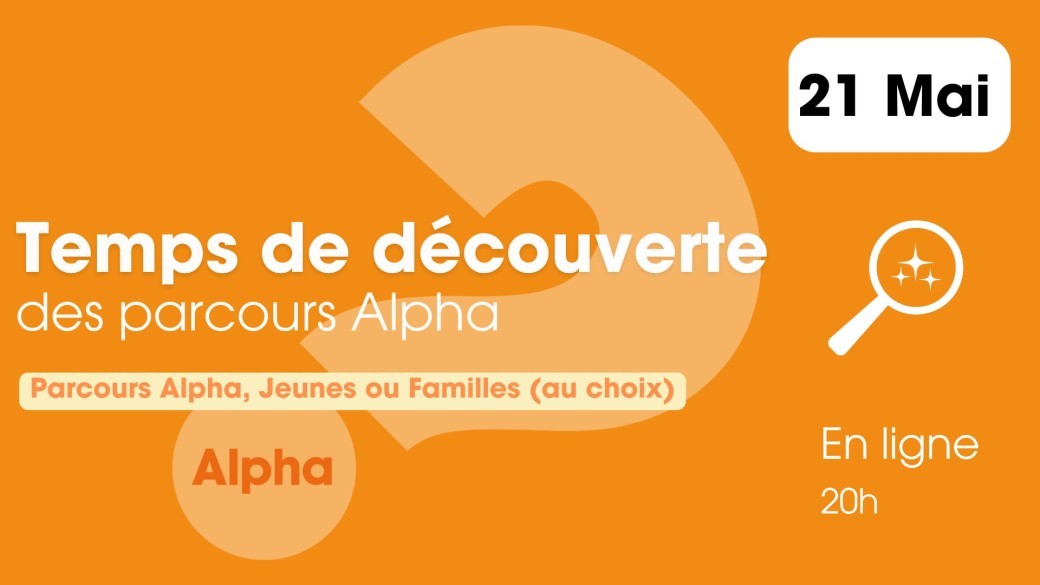 Temps de découverte des Parcours Alpha - 21 Mai 2026- soir