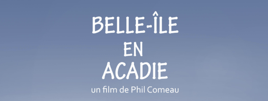 Temps Fort Sur L'Acadie - En Partenariat avec l'association Belle-Ile Acadie