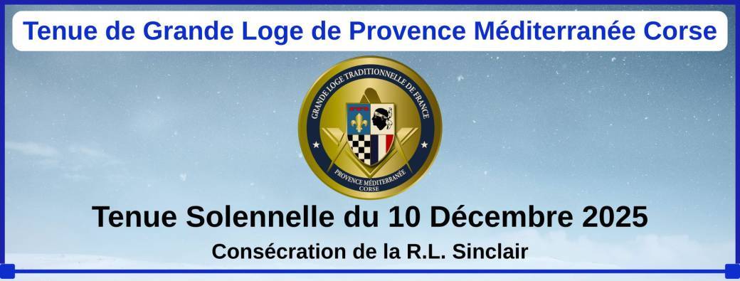 Tenue Provinciale Provence Méditerranée Corse - Consécration de la RL Sinclair