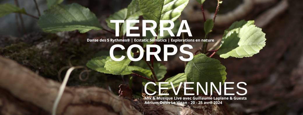 TERRA CORPS | CEVENNES FRANCE - 20 - 25 avril 2024