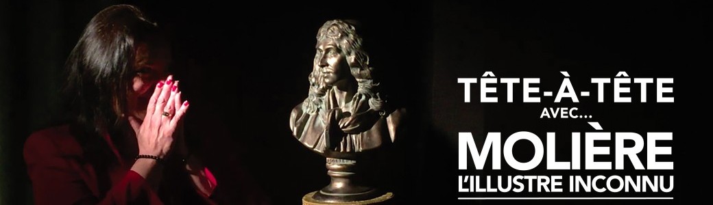 Tête-à-Tête avec... Molière - L'Illustre Inconnu