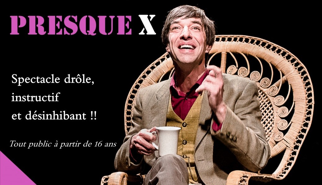 THÉÂTRE HUMOUR "PRESQUE X "