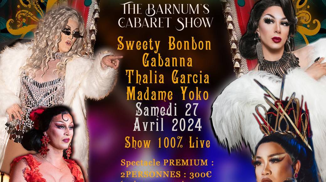 The Barnum's Cabaret Show - Sweety Bonbon, Gabanna, Thalia Garcia and Madame Yoko @Barnum