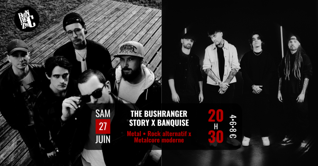 The Bushranger Story x Banquise (Metal • Rock alternatif x Metalcore moderne) 