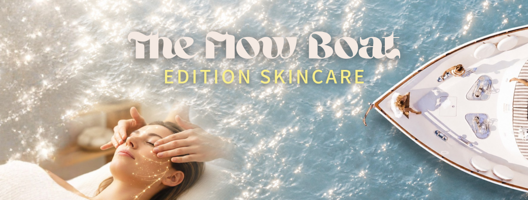 THE FLOW BOAT - Skincare