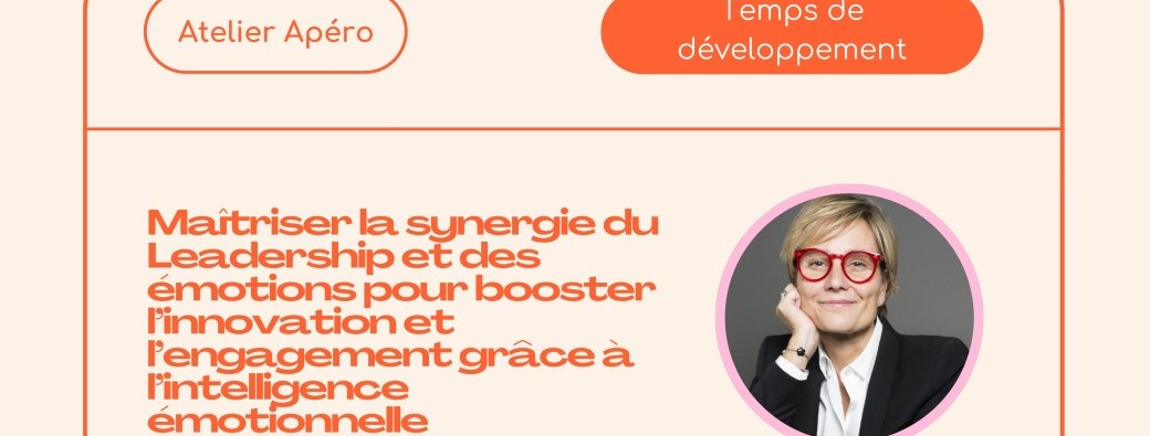 The GoodCare Atelier Apéro : Maîtriser la synergie du Leadership et des émotions