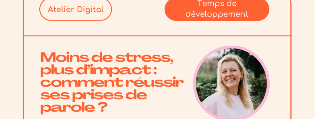 The GoodCare Atelier Digital : Comment réussir ses prises de parole ?