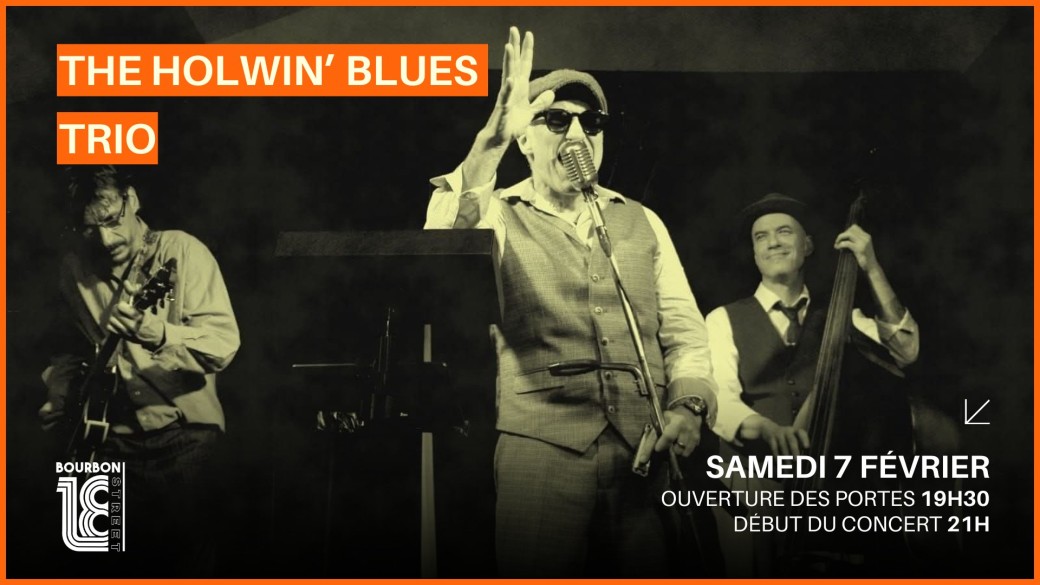 The Holwin' Blues Trio - 18 Bourbon Street