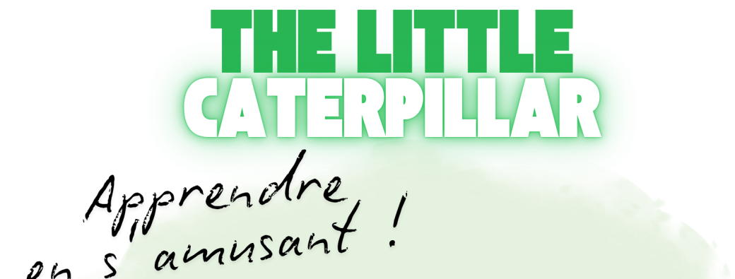 The little caterpillar (à Fretin - 59)