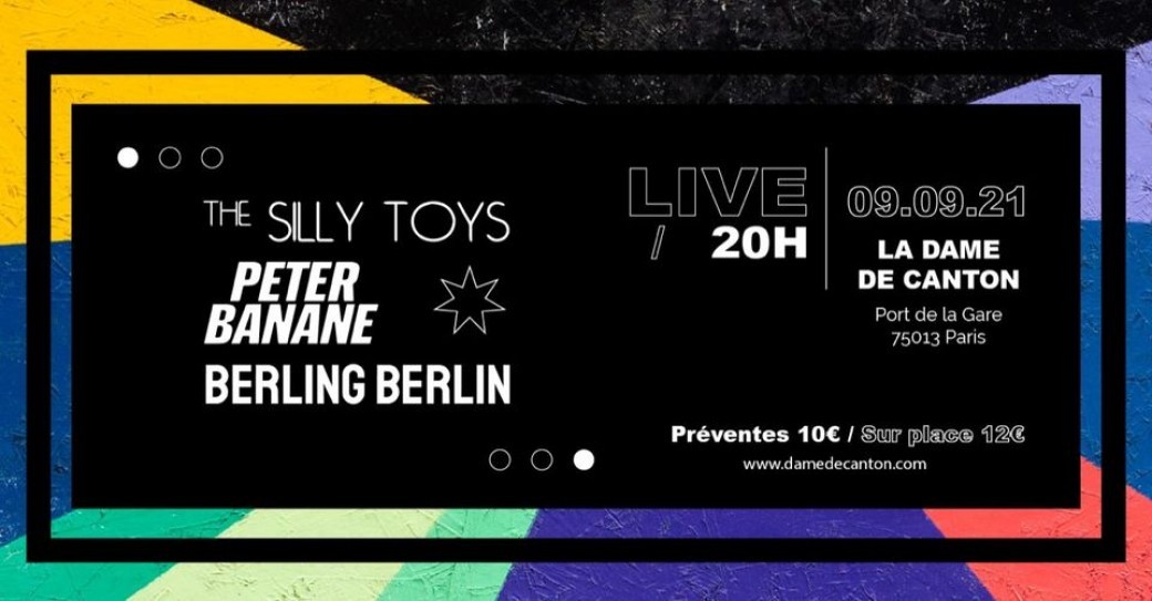 THE SILLY TOYS + BERLING BERLIN + PETER BANANE