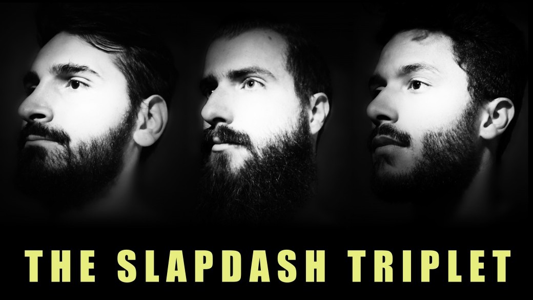 THE SLAPDASH TRIPLET