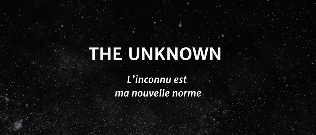 THE UNKNOWN - L'inconnu est ma nouvelle norme