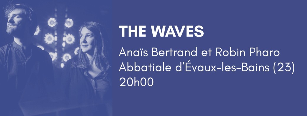The Waves - Anaïs Bertrand & Robin Pharo