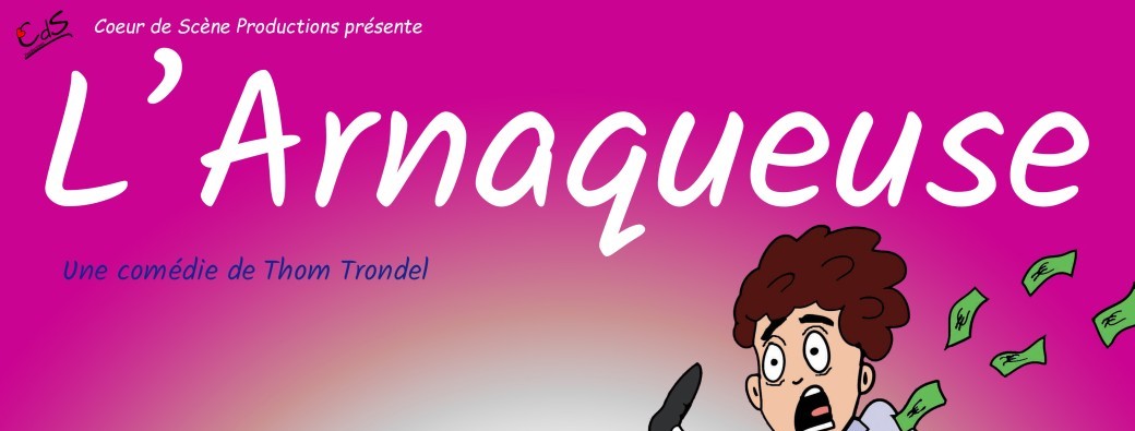 Théâtre comédie "L'Arnaqueuse"