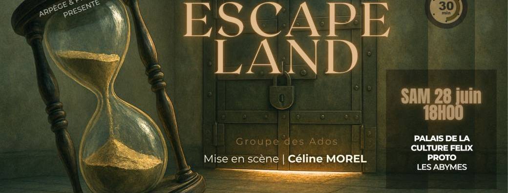 Théâtre - "Escape Land"