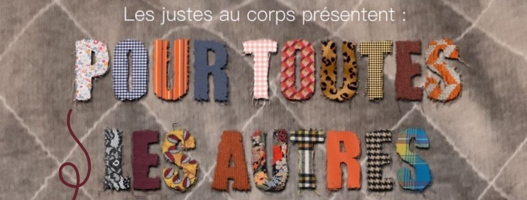Théâtre | Pour toutes les autres - par les Justes au corps