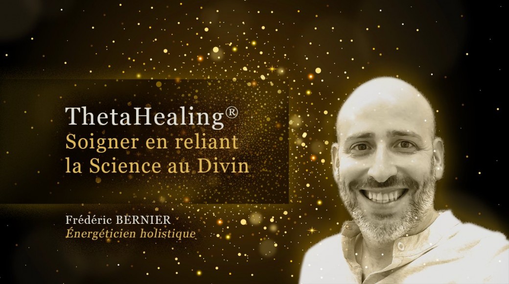 ThetaHealing® : soigner en reliant la science au divin
