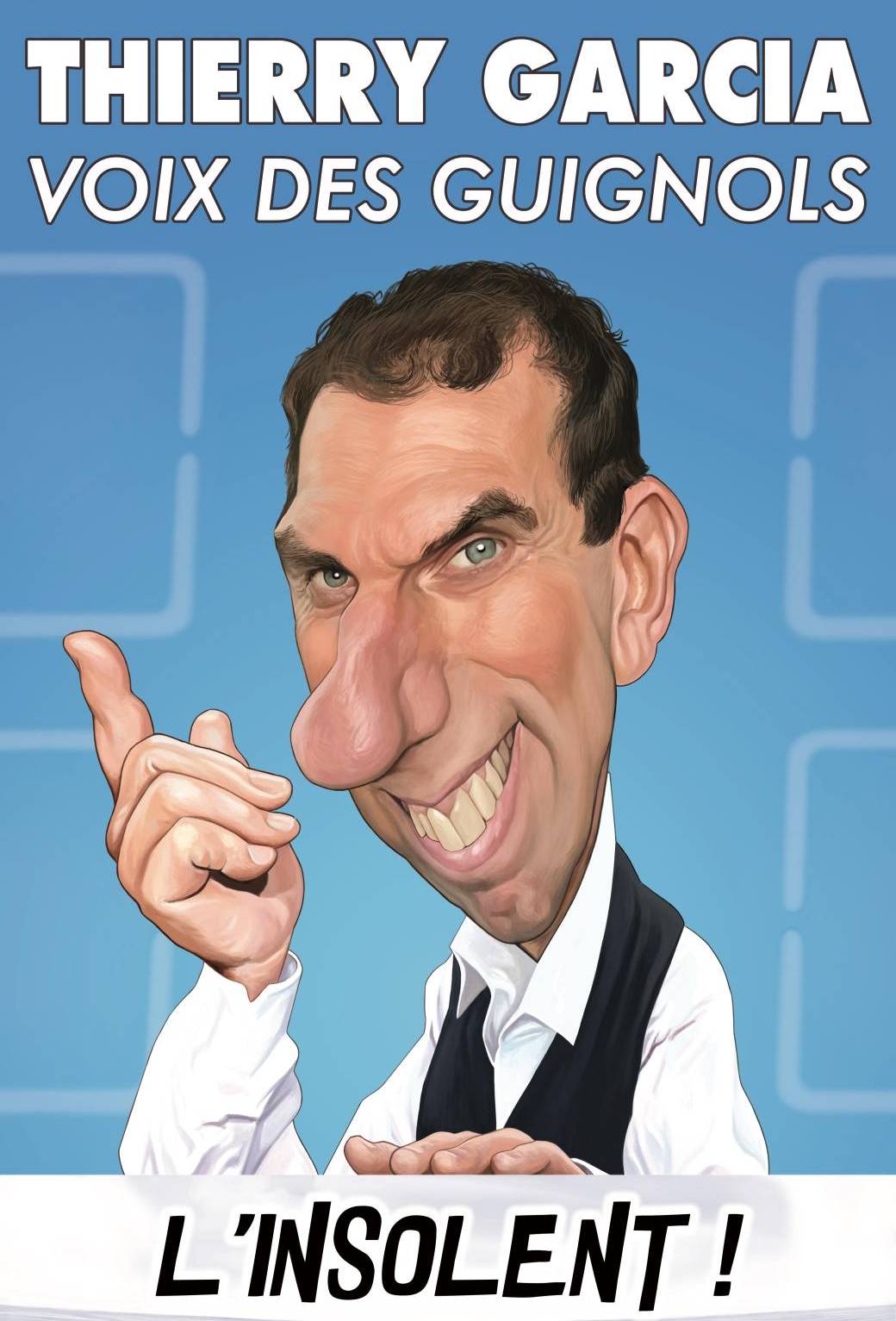 Thierry GARCIA : L'Insolent ! Thierry GARCIA : L'Insolent !