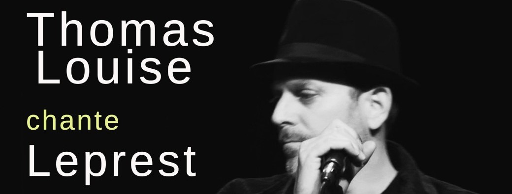 Thomas Louise chante Leprest - solo