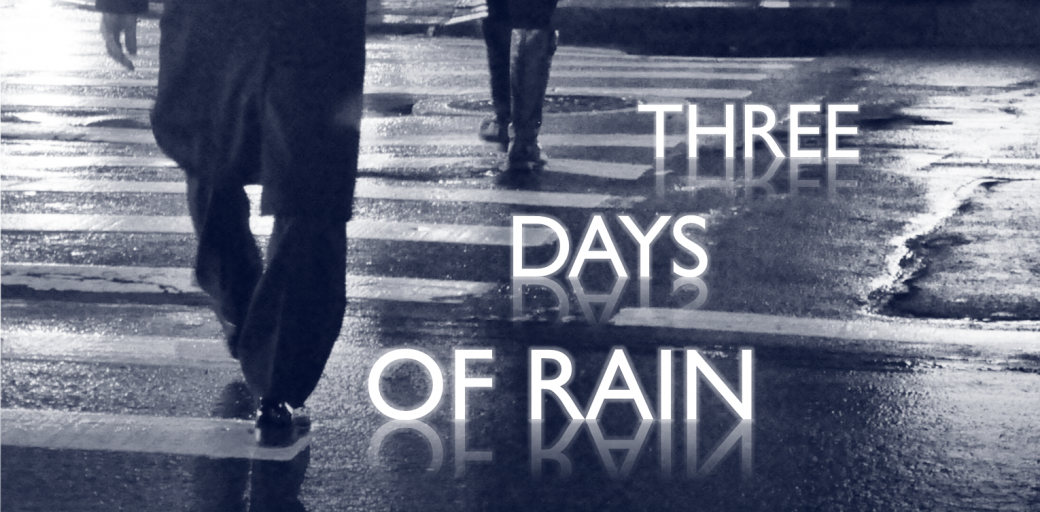 Three Days of Rain 