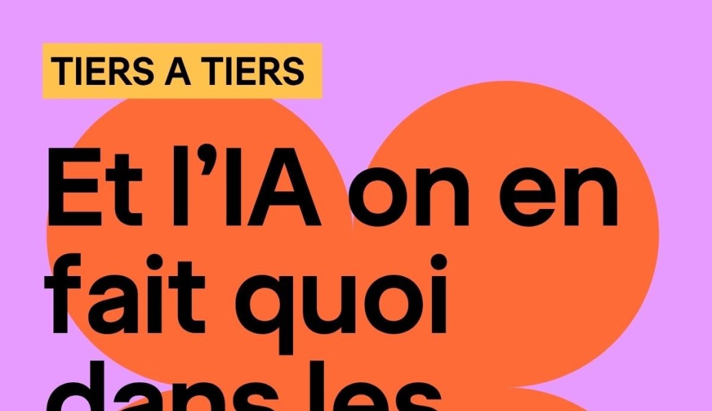 Tiers à Tiers : "Et l'IA on en fait quoi dans les tiers-lieux ?" 