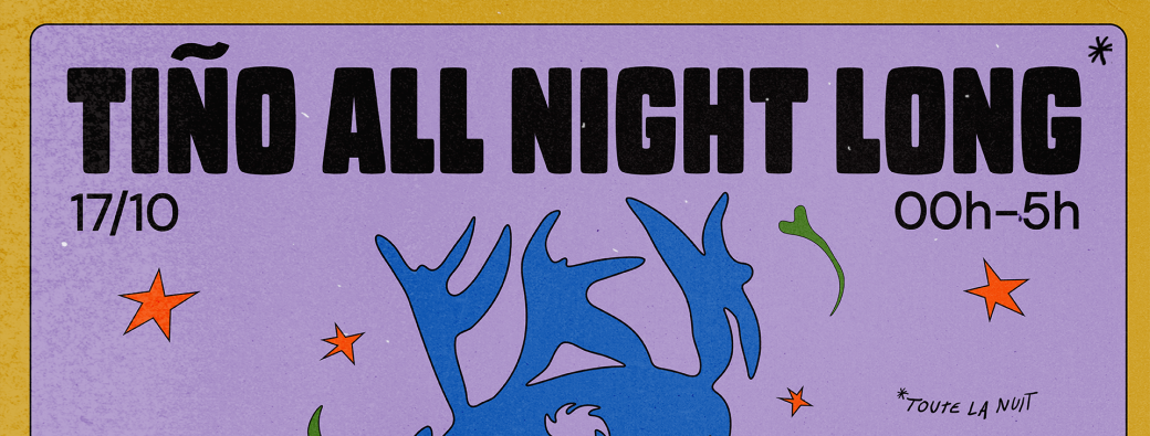 Tiño All Night Long @Antirouille 17.10.26