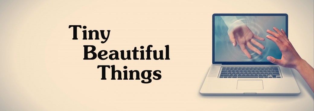 Tiny Beautiful Things
