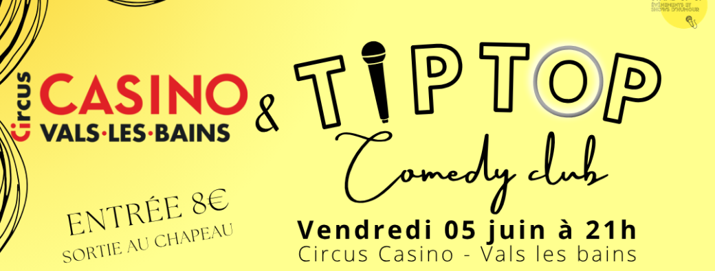Tip Top Comedy Club - Vals les Bains