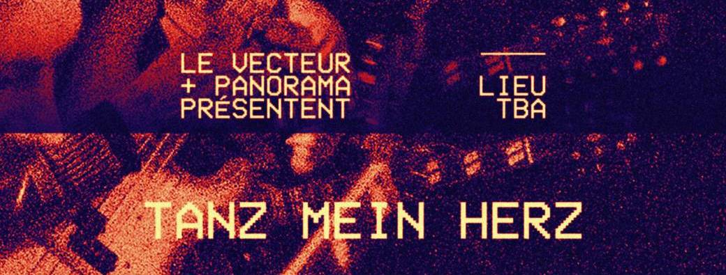 TANZ MEIN HERZ | Vecteur × Panorama | Lieu TBA