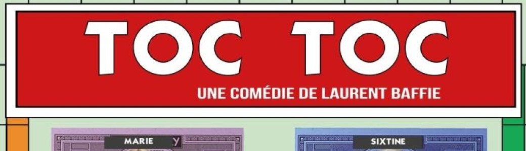 "TOC TOC" Comédie de Laurent Baffie par Compagnie Acthalia