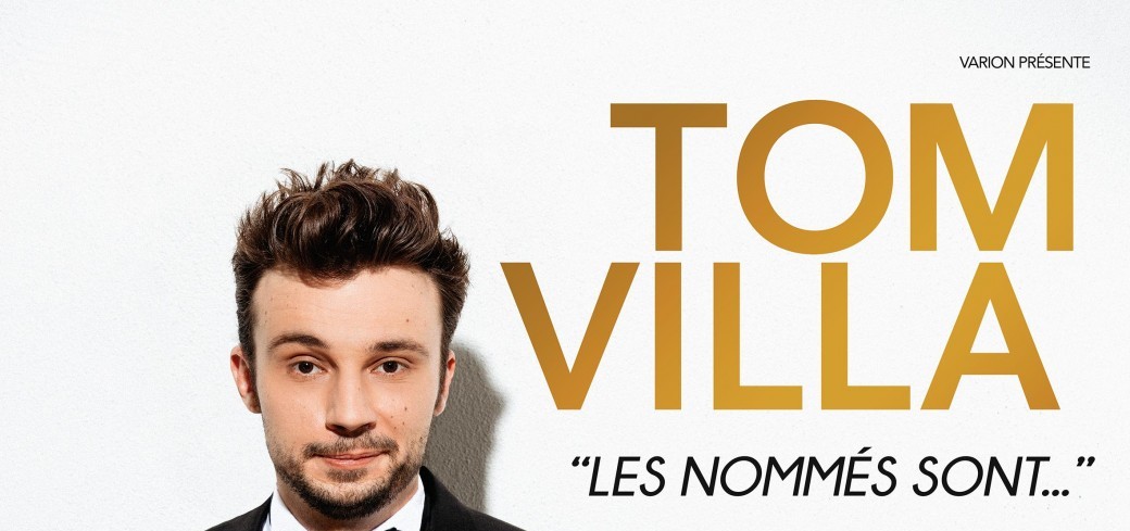 Tom Villa - " Les Nommés sont..."