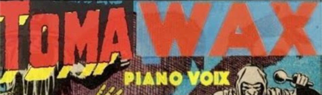 Tomawax - piano voix