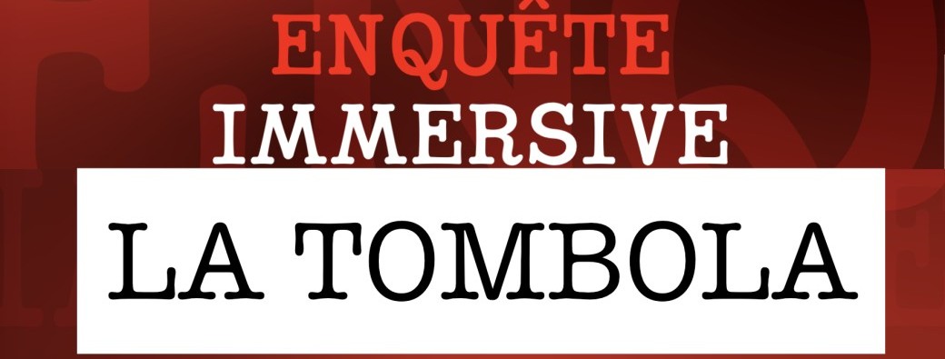 La tombola pour l'enquête immersive 2026