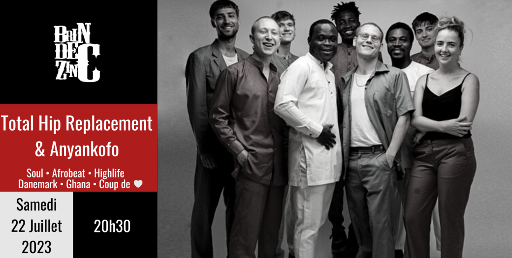 Total Hip Replacement & Anyankofo (Soul • Afrobeat • Highlife - Danemark • Ghana) • Coup de ♥️